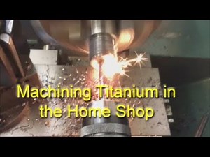 Machining Titanium in the Home Shop