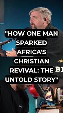 "How One Man Sparked Africa's Christian Revival: The Untold Story"