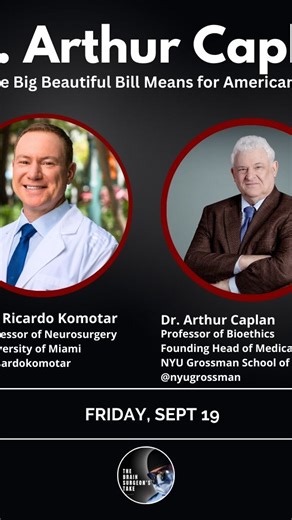 Ricardo Komotar, MD FAANS FACS on Instagram: "Podcast with Professor of Bioethics and Founding Head of Medical Ethics at The NYU Grossman School of Medicine, Dr. Arthur Caplan: What the Big Beautiful Bill Means for American Healthcare. FOR COMPLETE INTERVIEW VISIT: www.THECROSSOVERPOD.com www.THEBRAINSURGEONSTAKE.com #neurosurgery #neurosurgeon #IG #IGTV #iglive #arthurcaplan #NYU #ethics #bioethics #professor #trump #BBB #USA #healthcare @todayshow @telemundo @umneurosurgery @miamiherald @univm