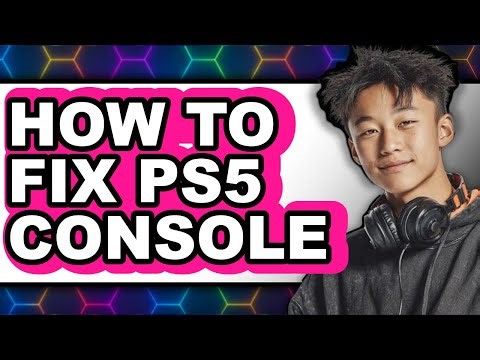 How to Fix Ps5 Console - Full Guide