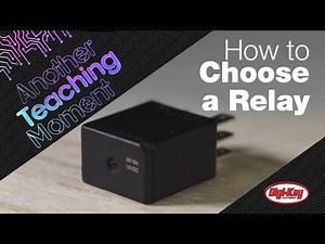 How to Choose a Relay - Another Teaching Moment | DigiKey Electronics