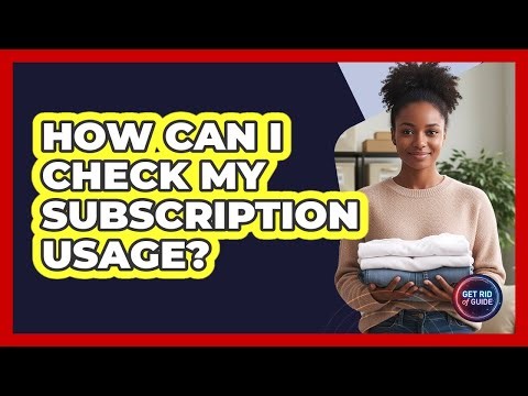 How Can I Check My Subscription Usage?
