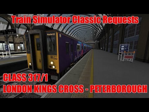 Train Simulator Classic Request 198 - Class 317/1 - London Kings Cross to Peterborough