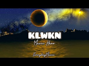 (1 Hour Lyrics) KLWKN - Music Hero