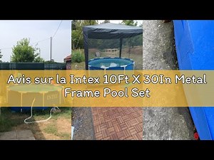 Avis sur la Intex 10Ft X 30In Metal Frame Pool Set