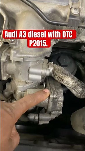 Audi A3 diesel P2015 fault.