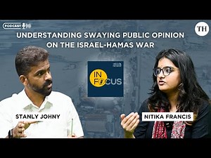In Focus Podcast | Understanding the impact of public opinion on the Israel-Hamas war