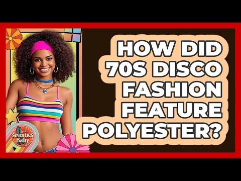 How Did 70s Disco Fashion Feature Polyester?