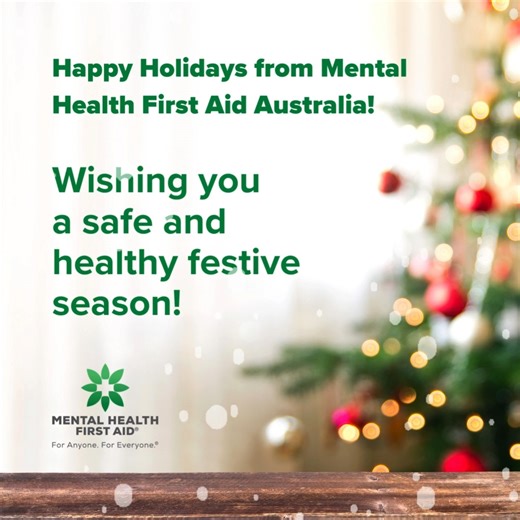 Please be advised that the Mental Health First Aid Australia office will be closed from 5pm, Friday 22 December, reopening Wednesday 10 January. A limited number of staff will be back from Monday 2 January to address any enquiries. We wish you all a happy and safe holiday break 🎄💚 | Mental Health First Aid International
