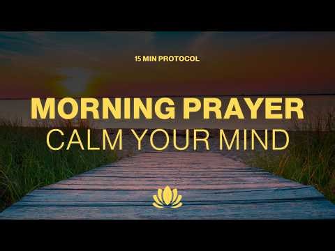 Morning Prayer to Calm Your Mind & Start Your Day Strong