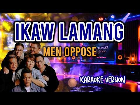 Ikaw lamang 'Men Oppose 🎤 Full Lyrics Karaoke | Instrumental
