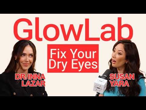 Dry, Red Eyes? An Eye Doctor Explains the Real Causes & Best Treatments | GlowLab Podcast