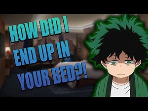 [M4A] Deku Wakes Up In Your Bed?! | [Deku x Listener] [ASMR Roleplay] [Kisses] [MHA Roleplay]