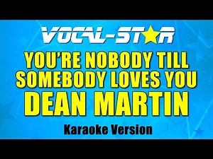 Dean Martin - You're Nobody Till Somebody Loves You (Karaoke Version) with Lyrics HD Vocal-Star