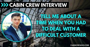 How to Answer: Tell Me About a Time You Dealt with a Difficult Customer - Cabin Crew HQ