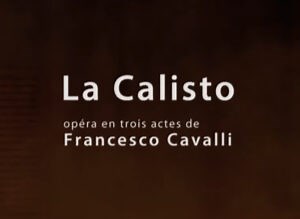 La Calisto de Cavalli - Ópera veneciana del siglo XVII