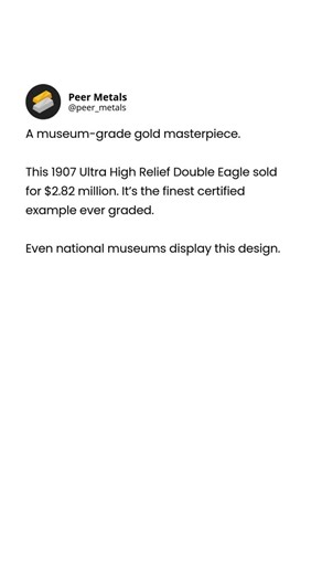 PeerMetals on Instagram: "This 1907 Ultra High Relief Double Eagle sold for $2.82 million. It’s the finest certified example ever graded — a true museum masterpiece. Gold like this shows why real metal never loses value. 👉 Trade real gold and silver peer-to-peer at PeerMetals: #goldcoin #rarecoins #doubleeagle #numismatics #preciousmetals"