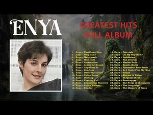 Enya Greatest Hits Full Album | Best of Enya Songs Collection (Only Time, Orinoco Flow)