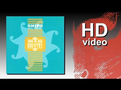 (HD) Big Country - Ships (Where Were You?) (Upscaled Music Video) 1993