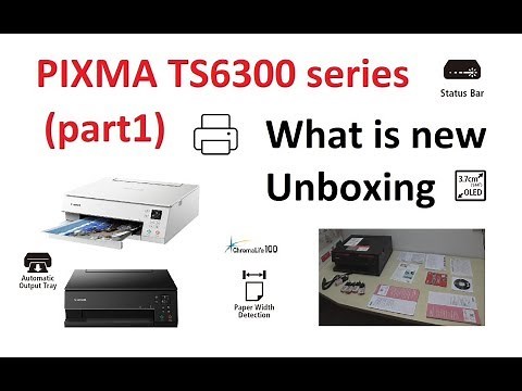 PIXMA TS6300 series (part1) - Product Overview with Unboxing