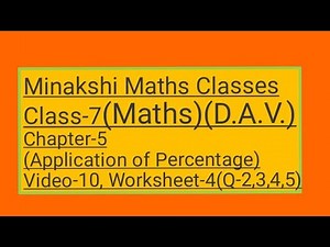 DAV || Class-7(Maths)|| Chapter-5(Application of Percentage) ||Video-10 ||Worksheet-4(Q-2,3,4,5)