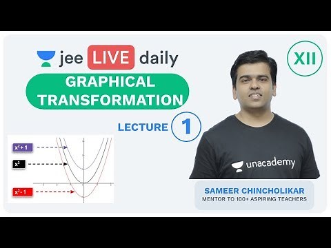 Graphical Transformation - Lecture 1 | Unacademy JEE | LIVE DAILY | IIT JEE Mathematics | Sameer Sir