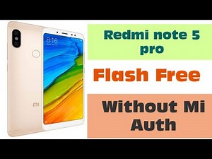 Redmi Note 5 Pro Flash Free || Without Mi Auth || Latest 2020