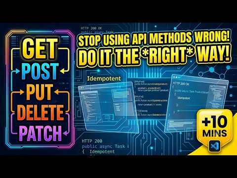 Stop Using HTTP Methods Wrong! API Architecture & C# Best Practices