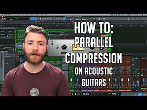 Parallel Compression on Acoustic Guitars