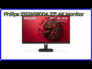 REVIEW (2025): Philips 27E1N1800A 27" 4K Monitor. ESSENTIAL details.