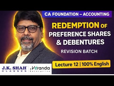 CA Foundation Accounting Revision Lecture 12 | Redemption of Preference Shares & Debentures