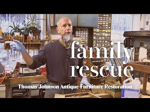 Family History, Rescued. - Thomas Johnson Antique Furniture Restoration