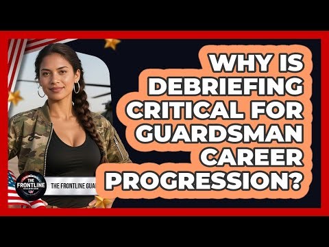 Why Is Debriefing Critical For Guardsman Career Progression? - The Frontline Guardians