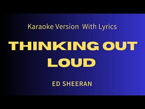 Ed Sheeran - Thinking Out Loud - Karaoke Version With Lyrics