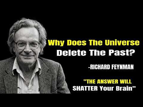 Why Does The Universe Delete The Past? My Answer Will SHATTER Your Reality
