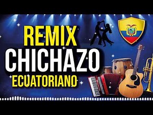 REMIX CHICHAZO ECUATORIANO 2026 - CHICHAZO BAILABLE - CHICHA ECUATORIANA - NACIONAL ECU - FULL MIX