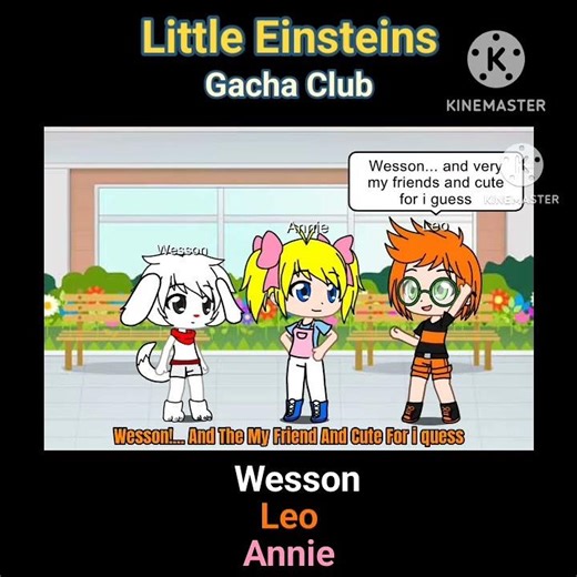 #littleeinsteins #leo #annie Wesson Gacha Club KineMaster