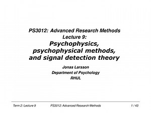 PS3012: Advanced Research Methods Lecture 9: Psychophysics, psychophysical methods, and signal detection theory - SlideServe