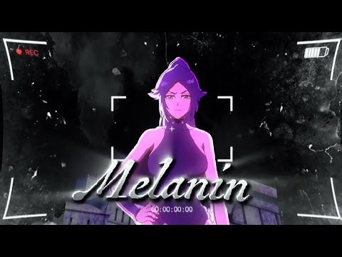 Yoruichi × Melanin [AMV 4K EDIT]