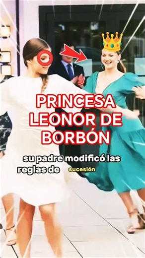 FATHER MODIFIED RULES BY HER PRINCESS LEONOR OF BOURBON