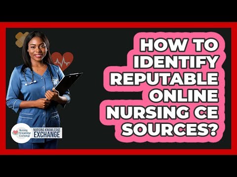 How To Identify Reputable Online Nursing CE Sources?