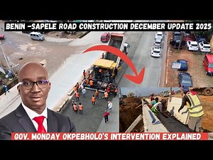 Benin–Sapele Road Construction Update 2025 / Edo State Under Governor Monday Administration