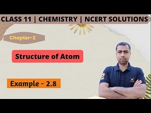 Class 11 Chemistry NCERT Solutions | Example - 2.8 | Chapter- 2 | Structure of Atom