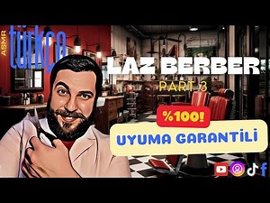 LAZ BERBER ✂️ PART 3 | TÜRKÇE ASMR | #barber #barbershop #asmr