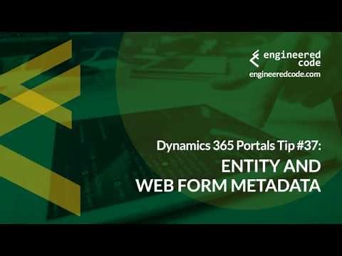 Dynamics 365 Portals Tip #37 - Entity and Web Form Metadata - Engineered Code
