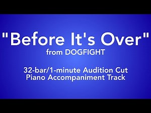 "Before It's Over" from Dogfight - 32 bar/1 minute Audition Cut Piano Accompaniment