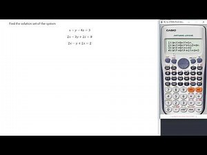 Solving a System of Three Equations with Three Unknowns using a Casio 570ES or Casio 991ES/Plus Calculator