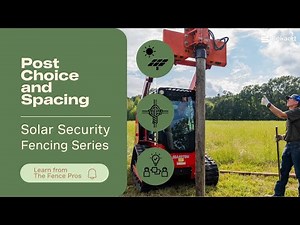 Solar Fencing: Post Choice and Spacing for High Fence