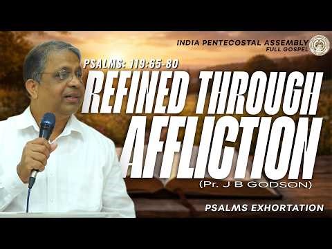 Refined Through Affliction | Psalms Exhortation | 119: 65-80 | Pr. Godson Samuel