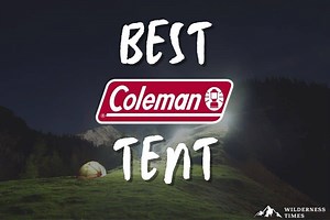 The 10 Best Coleman Tents of 2025 (By Size, Type, & Performance)